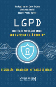Title: LGPD - Lei Geral de Proteção de Dados: sua empresa está preparada?, Author: Ana Paula Moraes Canto de Lima