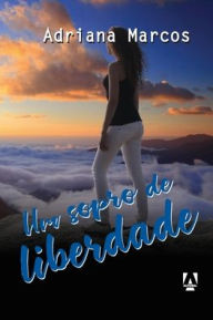 Title: Um sopro de liberdade, Author: Adriana Marcos