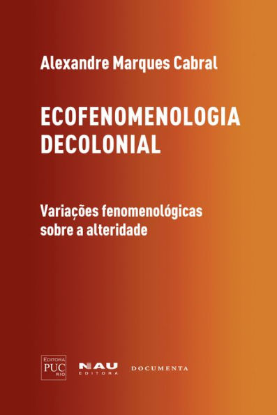 Ecofenomenologia decolonial: variações fenomenológicas sobre a alteridade