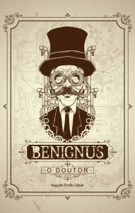 Title: O Doutor Benignus, Author: Augusto Emílio Zaluar