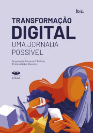 Title: Transformação Digital: Uma jornada possível, Author: Eduardo C. Peixoto