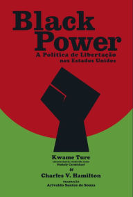 Title: Black Power: A Política de Libertação nos Estados Unidos, Author: Kwame Ture