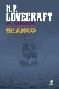 Title: O Navio Branco, Author: H. P. Lovecraft