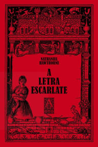 Title: A letra escarlate, Author: Nathaniel Hawthorne