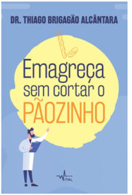 Title: Emagreça sem cortar o Pãozinho, Author: Thiago Brigagão Alcântara