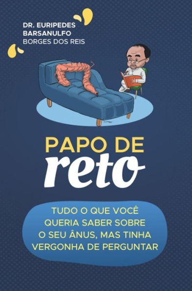 Papo de Reto: Tudo o que você queria saber sobre seu ânus, mais tinha vergonha de perguntar