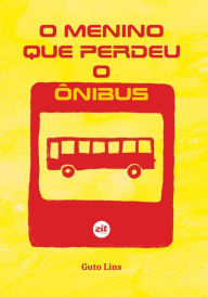 Title: O menino que perdeu o ônibus, Author: Guto Lins