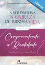 A Verdadeira Natureza de Tudo na Vida - Tomo 2: Compreendendo a Realidade