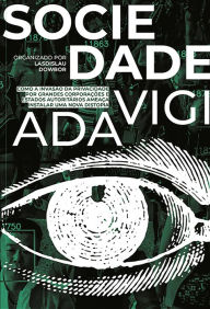 Title: Sociedade Vigiada: Ladislau Dowbord (Organizador), Author: Arlindo M. Esteves Rodrigues et. al.
