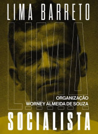 Title: Lima Barreto Socialista, Author: Lima Barreto