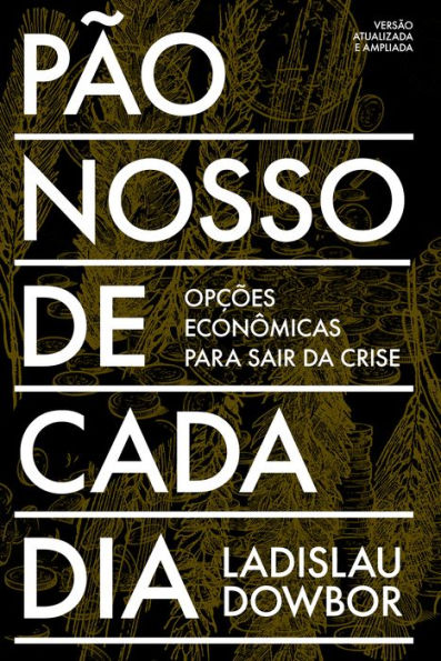 Pão nosso de cada dia: Opções econômicas para sair da crise