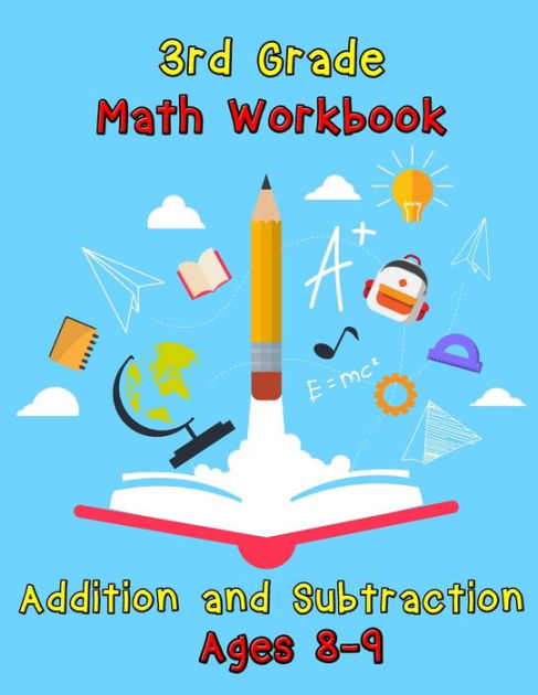 3rd Grade Math Workbook - Addition And Subtraction - Ages 8-9: Basic 