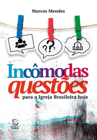 Incômodas questões: para a Igreja Brasileira hoje