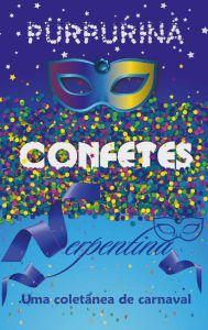 Title: Purpurina confetes serpentina, Author: Alvaro Mendes