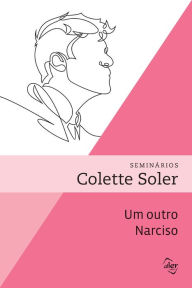 Title: Um outro Narciso, Author: Colette Soler