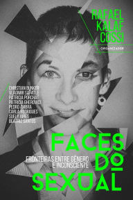 Title: Faces do sexual: Fronteiras entre gênero e inconsciente, Author: Christian Dunker