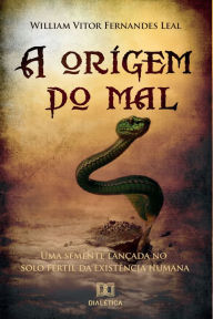 Title: A origem do mal, Author: William Vitor Fernandes Leal
