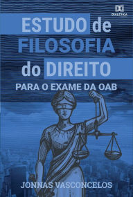 Title: Estudo de Filosofia do Direito para o exame da OAB, Author: Jonnas Vasconcelos