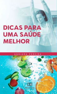 Title: Dicas para uma saúde melhor, Author: Andiara Custódio Pereira