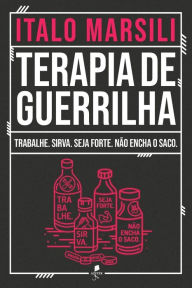 Title: Terapia de Guerrilha, Author: Italo Marsili