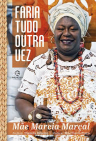 Title: Faria tudo outra vez, Author: Mãe Marcia Marçal