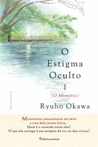 Title: O Estigma Oculto 1: O Mistério, Author: Ryuho Okawa