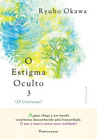 Title: O Estigma Oculto 3: O Universo, Author: Ryuho Okawa