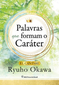 Title: Palavras que formam o caráter, Author: Ryuho Okawa