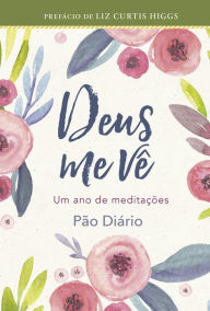 Title: Deus me vê: Um ano de meditações, Author: Ministérios Pão Diário