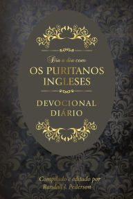 Title: Dia a dia com os puritanos ingleses: Devocional diário, Author: Thomas Adams