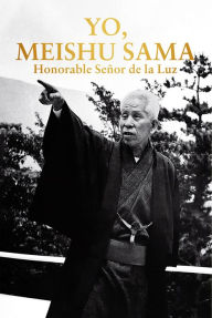 Title: Yo, Meishu Sama: Honorable Señor Da La Lux, Author: Meishu Sama