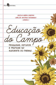 Title: Educação do Campo: Pesquisas, Estudos e Práticas no Sudoeste do Paraná, Author: Cecília Maria Ghedini