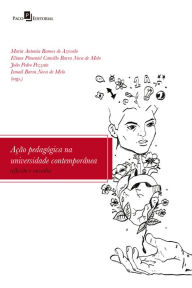 Title: Ação pedagógica na universidade contemporânea: reflexão e ousadia, Author: Maria Antonia Ramos de Azevedo