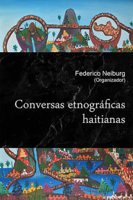 Title: Conversas etnográficas haitianas, Author: Federico Neiburg