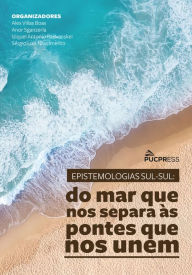 Title: Epistemologias Sul-Sul: do mar que nos separa às pontes que nos unem, Author: Alex Villas Boas