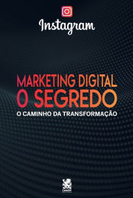 Title: Marketing Digital: O Segredo Do Instagram, Author: Edgar Allan Poe