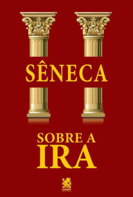 Title: Sobre a Ira, Author: LÃÂÂcio Aneu SÃÂÂneca