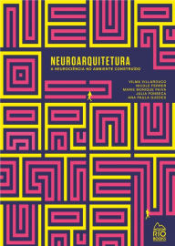 Title: Neuroarquitetura: a neurociência no ambiente construído, Author: Vilma Villarouco