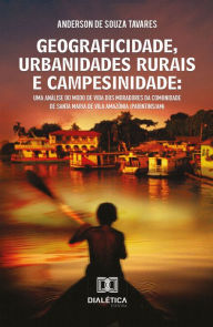 Title: Geograficidade, urbanidades rurais e campesinidade: uma análise do modo de vida dos moradores da comunidade de Santa Maria de Vila Amazônia (Parintins/AM), Author: Anderson de Souza Tavares