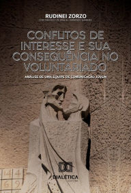 Title: Conflitos de interesse e sua consequência no voluntariado, Author: Rudinei Zorzo