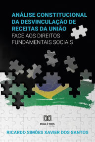 Title: Análise Constitucional da Desvinculação de Receitas da União face aos Direitos Fundamentais Sociais, Author: Ricardo Simões Xavier dos Santos