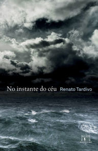Title: No instante do céu, Author: Renato Tardivo
