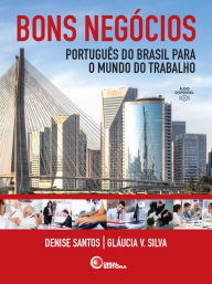 Title: Bons negócios: Português do Brasil para o mundo do trabalho, Author: Denise Santos