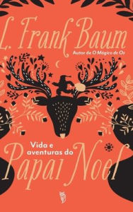 Title: Vida e Aventuras do Papai Noel, Author: L. Frank Baum