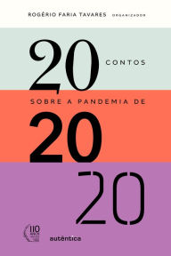 Title: 20 contos sobre a pandemia de 2020, Author: Rogério Faria Tavares