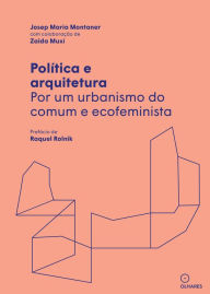 Title: Politica e arquitetura: Por um urbanismo do comum e ecofeminista, Author: Josep maria Montaner