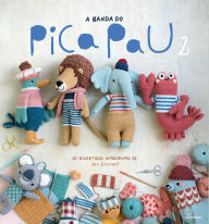 Title: A Banda do Pica Pau 2: 20 divertidos amigurumis, Author: Yan Schenkel