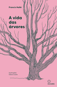Title: A vida das árvores, Author: Francis Hallé