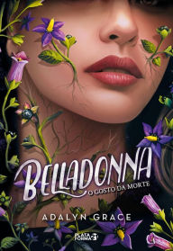 Title: Belladonna: O gosto da morte, Author: Adalyn Grace