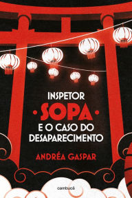 Title: Inspetor Sopa e o caso do desaparecimento, Author: Andréa Gaspar